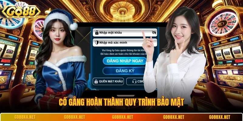 Cố gắng hoàn thành quy trình bảo mật