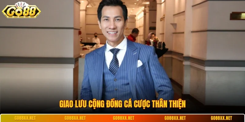 Giao lưu cộng đồng cá cược thân thiện