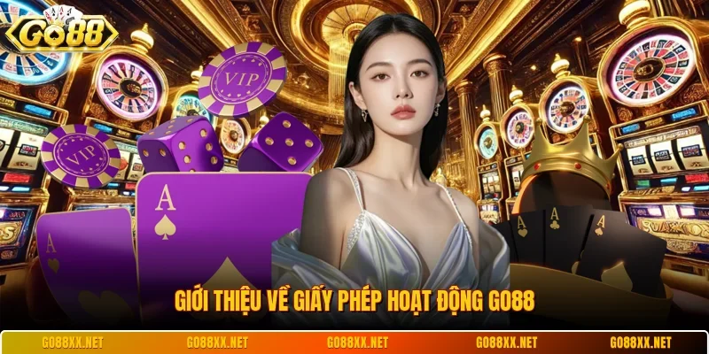 Giấy Phép Hoạt Động Go88 1 Sunwin Giới thiệu về giấy phép hoạt động Go88