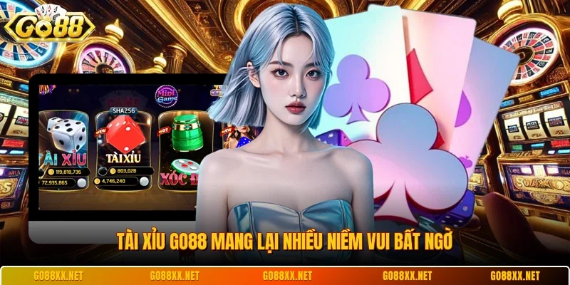 Tài xỉu Go88 mang lại nhiều niềm vui bất ngờ
