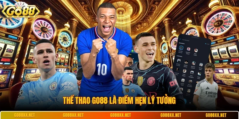 Thể thao Go88 là điểm hẹn lý tưởng