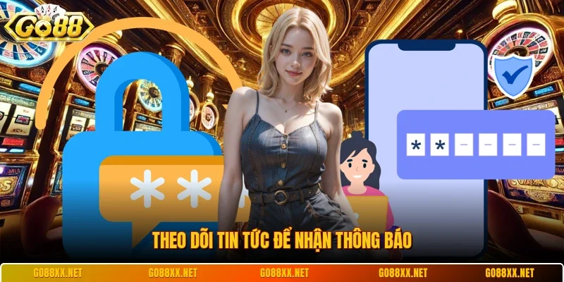 Đăng Ký Go88 3 Sunwin Theo dõi tin tức để nhận thông báo